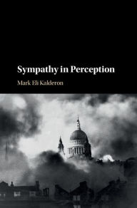 Title: Sympathy in Perception, Author: Mark Eli Kalderon