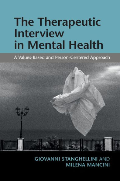 The Therapeutic Interview in Mental Health: A Values-Based and Person-Centered Approach