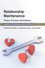 Title: Relationship Maintenance: Theory, Process, and Context, Author: Brian G. Ogolsky