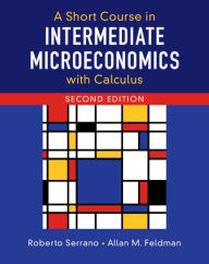 Title: A Short Course in Intermediate Microeconomics with Calculus, Author: Roberto Serrano