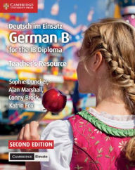 Title: Deutsch im Einsatz Teacher's Resource with Digital Access: German B for the IB Diploma, Author: Sophie Duncker