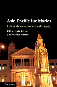 Title: Asia-Pacific Judiciaries: Independence, Impartiality and Integrity, Author: H. P. Lee