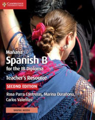 Title: Mañana Spanish B for the IB Diploma Teacher's Resource with Digital Access: Spanish B for the IB Diploma, Author: Rosa Parra Contreras