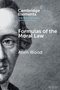 Title: Formulas of the Moral Law, Author: Allen Wood