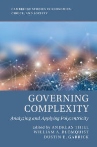 Title: Governing Complexity: Analyzing and Applying Polycentricity, Author: Andreas Thiel