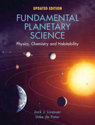 Title: Fundamental Planetary Science: Physics, Chemistry and Habitability, Author: Jack J. Lissauer