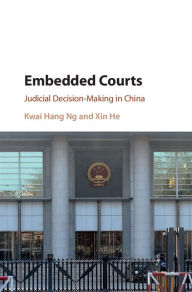 Title: Embedded Courts: Judicial Decision-Making in China, Author: Kwai Hang Ng