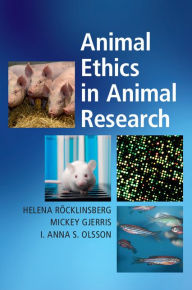 Title: Animal Ethics in Animal Research, Author: Helena Röcklinsberg