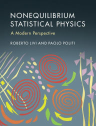 Title: Nonequilibrium Statistical Physics: A Modern Perspective, Author: Roberto Livi