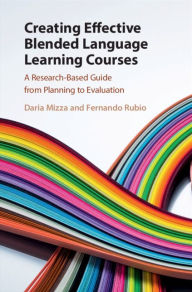 Title: Creating Effective Blended Language Learning Courses: A Research-Based Guide from Planning to Evaluation, Author: Daria Mizza