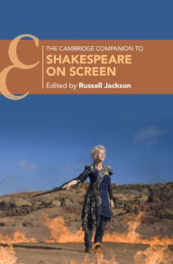 Title: The Cambridge Companion to Shakespeare on Screen, Author: Russell Jackson