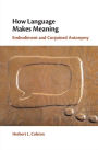 How Language Makes Meaning: Embodiment and Conjoined Antonymy