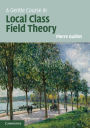 A Gentle Course in Local Class Field Theory: Local Number Fields, Brauer Groups, Galois Cohomology