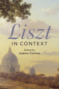 Title: Liszt in Context, Author: Joanne Cormac