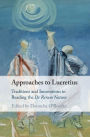 Approaches to Lucretius: Traditions and Innovations in Reading the De Rerum Natura