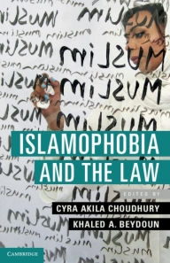 Title: Islamophobia and the Law, Author: Cyra Akila Choudhury