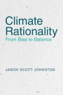 Climate Rationality: From Bias to Balance