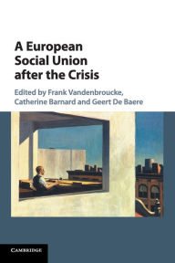 Title: A European Social Union after the Crisis, Author: Frank Vandenbroucke