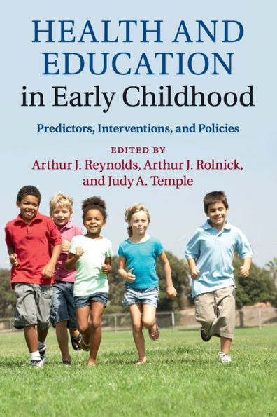 Health and Education Early Childhood: Predictors, Interventions, Policies