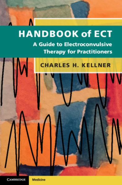 Handbook of ECT: A Guide to Electroconvulsive Therapy for Practitioners