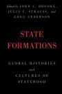 State Formations: Global Histories and Cultures of Statehood