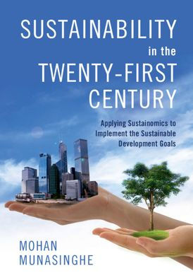 Sustainability the Twenty-First Century: Applying Sustainomics to Implement Sustainable Development Goals