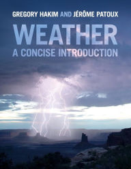 Title: Weather: A Concise Introduction, Author: Gregory J. Hakim