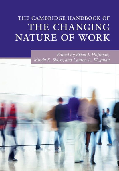 The Cambridge Handbook of the Changing Nature of Work