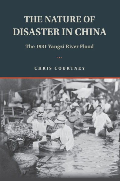 The Nature of Disaster China: 1931 Yangzi River Flood