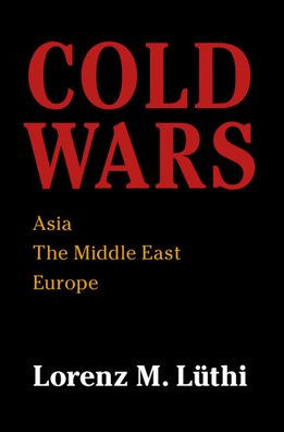Cold Wars: Asia, the Middle East, Europe