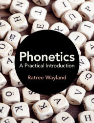 Title: Phonetics: A Practical Introduction, Author: Ratree Wayland