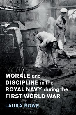 Morale and Discipline the Royal Navy during First World War