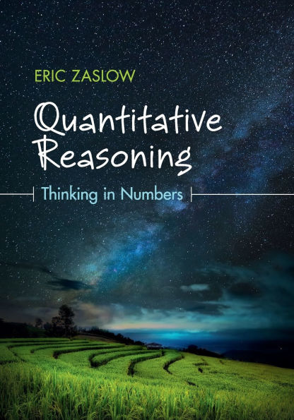 Quantitative Reasoning: Thinking in Numbers / Edition 1