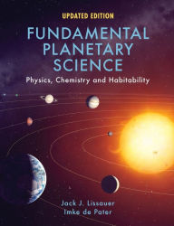 Title: Fundamental Planetary Science: Physics, Chemistry and Habitability, Author: Jack J. Lissauer