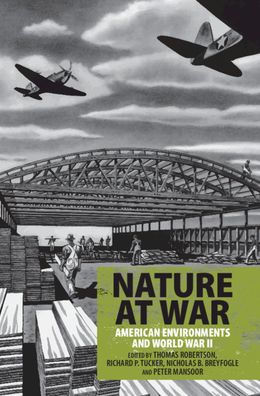 Nature at War: American Environments and World War II