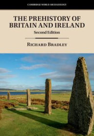 Title: The Prehistory of Britain and Ireland, Author: Richard Bradley