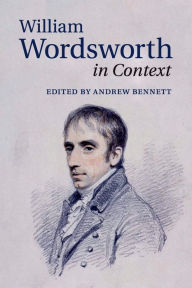 Title: William Wordsworth in Context, Author: Andrew Bennett