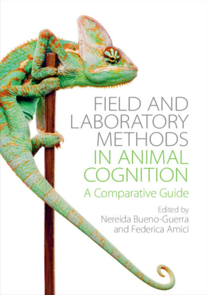 Field and Laboratory Methods Animal Cognition: A Comparative Guide