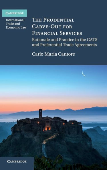 the Prudential Carve-Out for Financial Services: Rationale and Practice GATS Preferential Trade Agreements