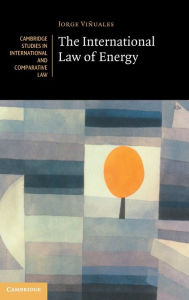 Title: The International Law of Energy, Author: Jorge E. Viïuales