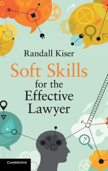 Soft Skills for the Effective Lawyer