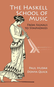 Title: The Haskell School of Music: From Signals to Symphonies, Author: Paul Hudak
