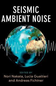 Title: Seismic Ambient Noise, Author: Nori Nakata