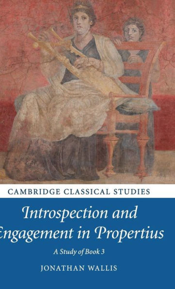 Introspection and Engagement in Propertius: A Study of Book 3