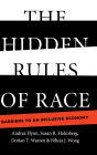 The Hidden Rules of Race: Barriers to an Inclusive Economy