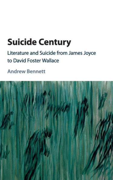 Suicide Century: Literature and from James Joyce to David Foster Wallace