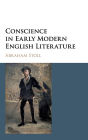 Conscience in Early Modern English Literature