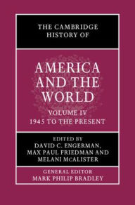 Free pdf files download ebook The Cambridge History of America and the World: Volume 4, 1945 to the Present PDB iBook MOBI by David C. Engerman, Max Paul Friedman, Melani McAlister English version 9781108410274