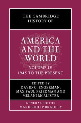 the Cambridge History of America and World: Volume 4, 1945 to Present