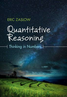 Quantitative Reasoning: Thinking in Numbers